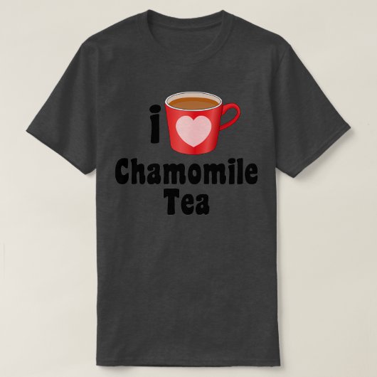 I Liebe Chamomile Tea Designs für Teeliebhaber T-Shirt (Design vorne)