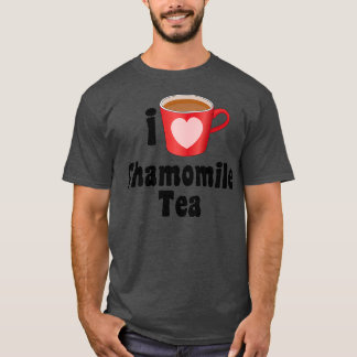 I Liebe Chamomile Tea Designs für Teeliebhaber T-Shirt