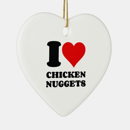 I LIEBE CHICKEN NUGGETS KERAMIK ORNAMENT (Rechts)