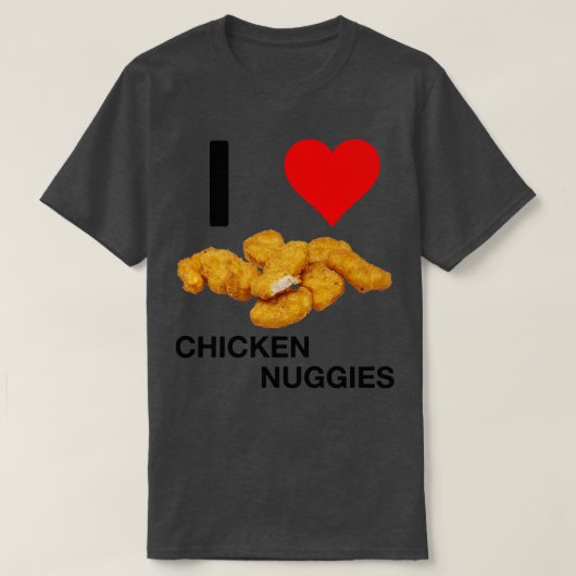 I Liebe Chicken Nuggies T-Shirt (Design vorne)