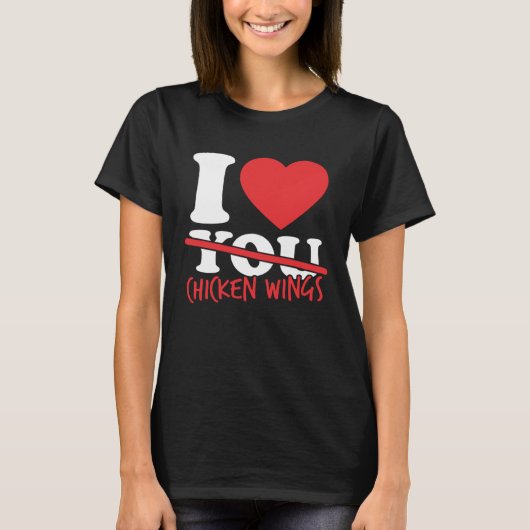 I Liebe Chicken Wings T-Shirt (Vorderseite)