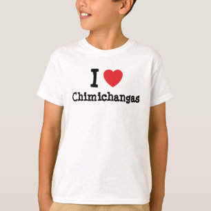 I Liebe Chimichangas T - Shirt