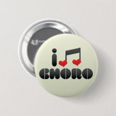 I Liebe Choro Button (Vorne & Hinten)