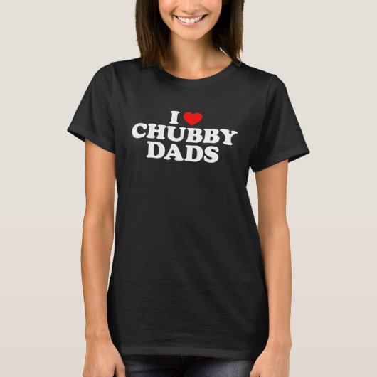 I Liebe Chubby Vaters T-Shirt (Vorderseite)