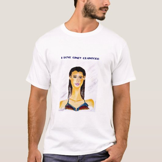 I LIEBE CINDY CRAWFORD T-Shirt (Vorderseite)
