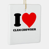 I LIEBE CLAM CHOWDER KERAMIKORNAMENT (Rechts)