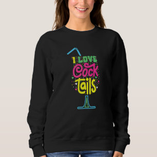 I Liebe Cocktails Artwork für einen Cocktail Sweatshirt