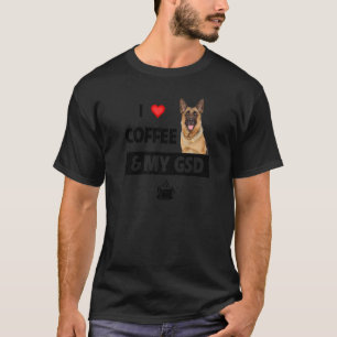 I Liebe Coffee and my gsd German Shepherd Dog Mama T-Shirt