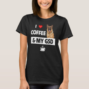 I Liebe Coffee and my gsd German Shepherd Dog Mama T-Shirt
