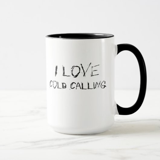 I Liebe Cold Calling - Tasse für städtische und ed (Rechts)