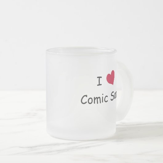 I Liebe Comic Sans Mattglastasse (VorderseiteRechts)