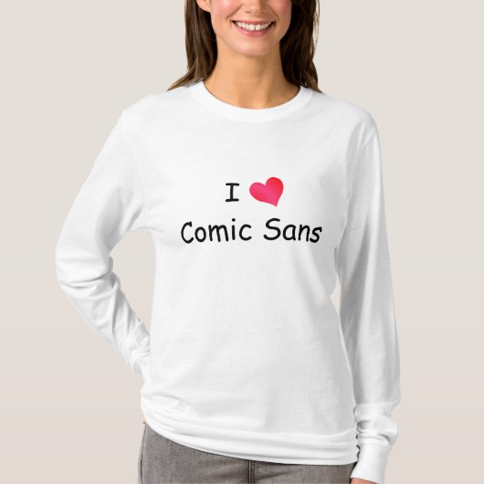 I Liebe Comic Sans T-Shirt (Vorderseite)