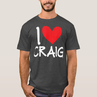 I Liebe Craig Name Personalisiert Men Typ BESTE FR T-Shirt