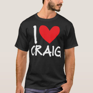 I Liebe Craig Name Personalisiert Men Typ BESTE FR T-Shirt