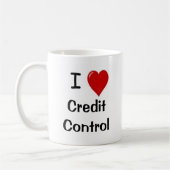 I Liebe Credit Kontrolle | Schulden Collection-Ges Kaffeetasse (Links)