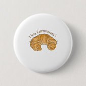 I LIEBE CROISSANT, CROISSANT BISCUIT FOOD BUTTON (Vorderseite)