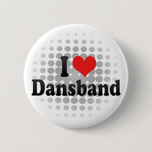 I Liebe Dansband Button (Vorderseite)