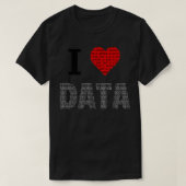 I Liebe Data Engineer Data Analyst Data Scient T-Shirt (Design vorne)