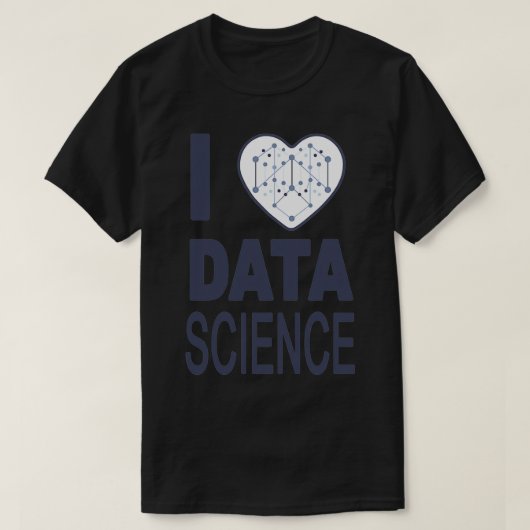 I Liebe - Datenwissenschaft 2 T-Shirt (Design vorne)
