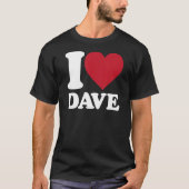 I Liebe Dave - Ich bin Dave am Herzen T-Shirt (Vorderseite)