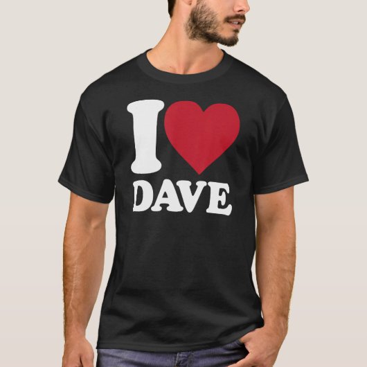 I Liebe Dave - Ich bin Dave am Herzen T-Shirt (Vorderseite)
