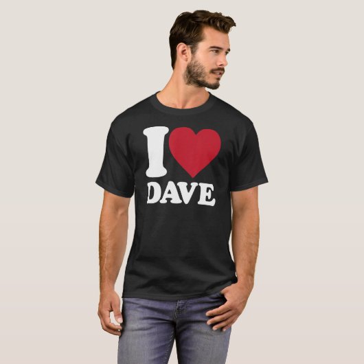 I Liebe Dave - Ich bin Dave am Herzen T-Shirt (Vorne ganz)