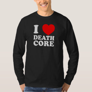 I LIEBE DEATHCORE Funny Heavy Metal Music Metalhea T-Shirt