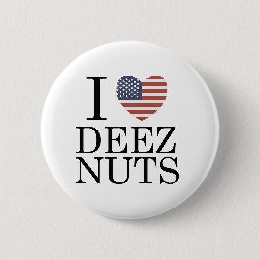 I Liebe Deez Nuts Button (Vorderseite)