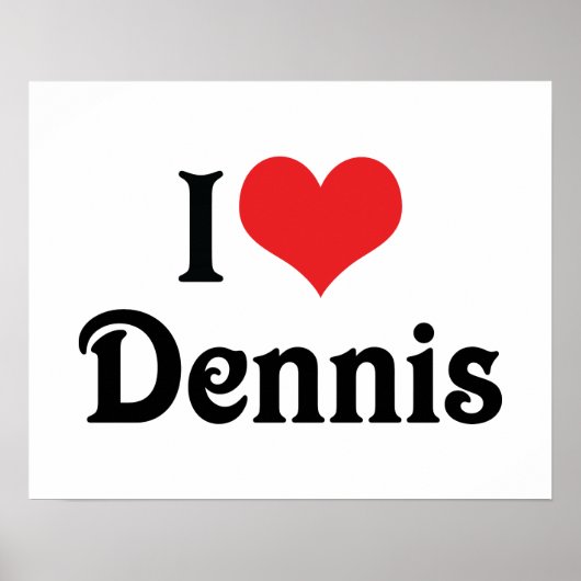 I Liebe Dennis Poster (Vorne)