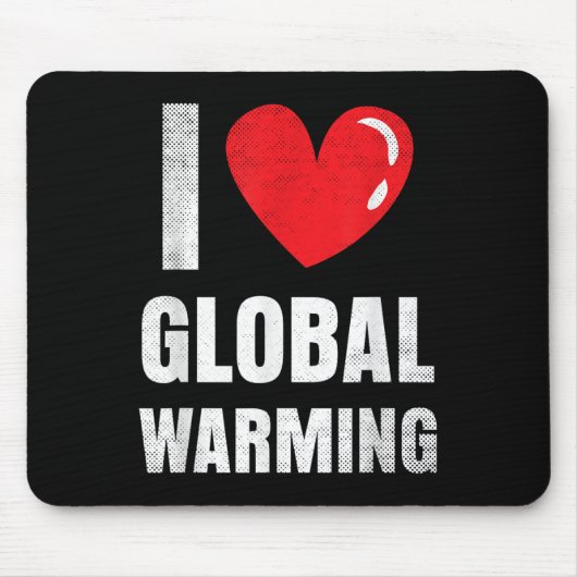 I. Liebe der globalen Erwärmung - Geschenke für de Mousepad (Vorne)