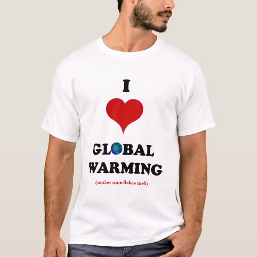 I Liebe der globalen Erwärmung T-Shirt (Vorderseite)