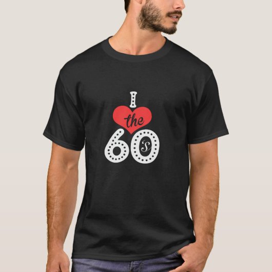 I Liebe des 60ers T-Shirt (Vorderseite)