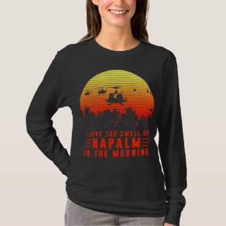 I Liebe des Geruchs von Napalm im Morgenessen T-Sh T-Shirt