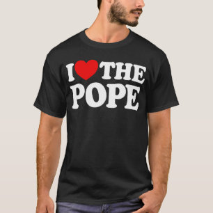 I. Liebe des katholischen Papstes Papst vom Papst T-Shirt