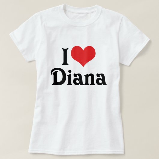 I Liebe Diana T-Shirt (Design vorne)