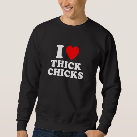 I Liebe dick Chicks Sweatshirt (Vorderseite)