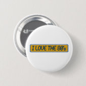 I Liebe die Achtzigerjahre Button (Vorne & Hinten)