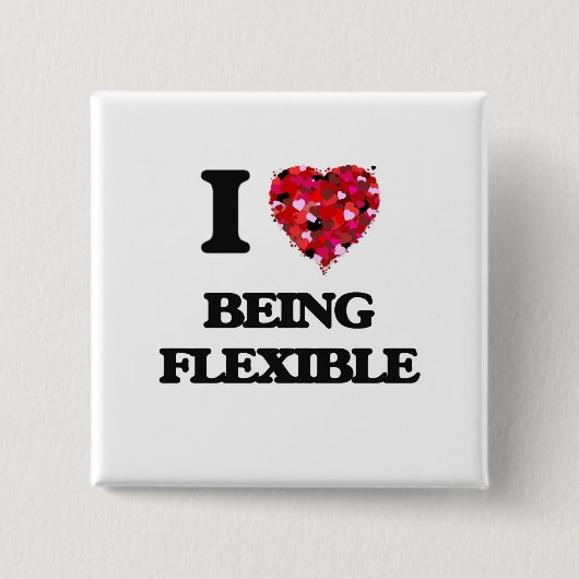 I Liebe, die flexibel ist Button (Vorderseite)
