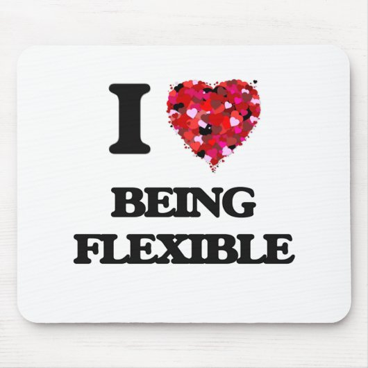 I Liebe, die flexibel ist Mousepad (Vorne)