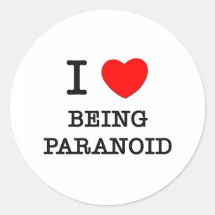 I Liebe, die paranoid ist Runder Aufkleber