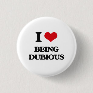 I Liebe, die zweifelhaft ist Button