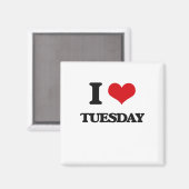 I Liebe Dienstag Magnet (Vorderseite/Rückseite)