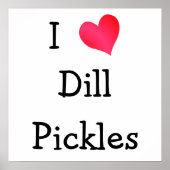 I Liebe Dill Pickles Poster (Vorne)
