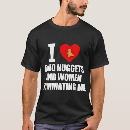 I Liebe Dino Nuggets and Women T-Shirt (Vorderseite)