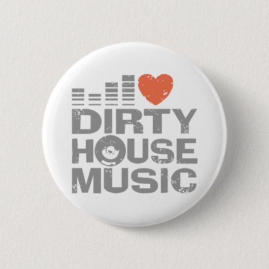 I Liebe Dirty House Music Button (Vorderseite)