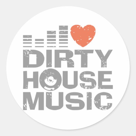 I Liebe Dirty House Music Runder Aufkleber (Vorderseite)