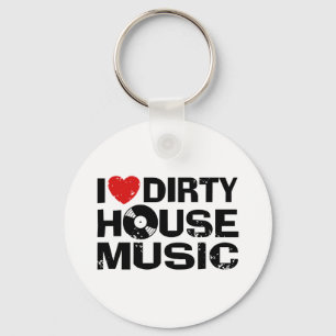 I Liebe Dirty House Music Schlüsselanhänger
