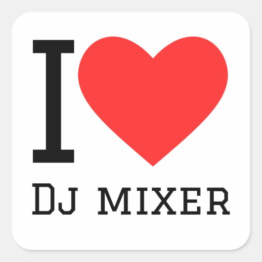 I Liebe dj Mixer Quadratischer Aufkleber (Vorderseite)