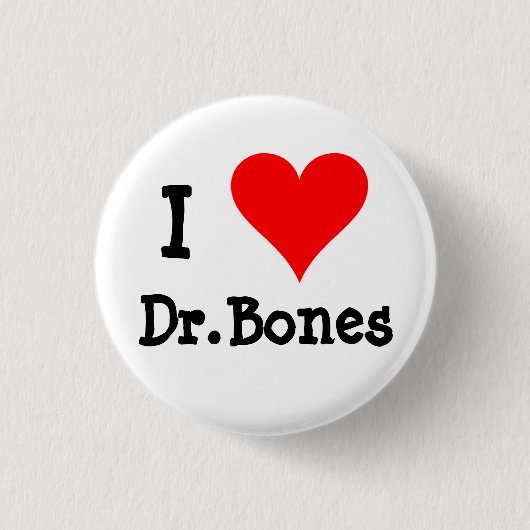 I Liebe Dr.Bones Button (Vorderseite)