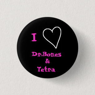 I Liebe Dr.Bones und Tetra- Knopf Button